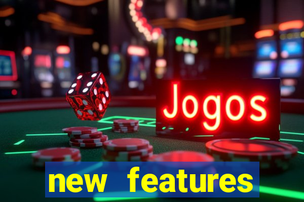 new features significado na bet365